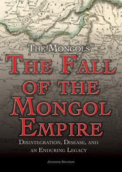 Library Binding The Fall of the Mongol Empire: Disintegration, Disease, and an Enduring Legacy Book