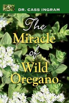 Paperback The Miracle of Wild Oregano Book