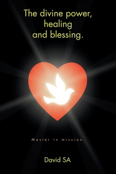 Paperback The divine power, healing and blessing.: Master in mission. Book
