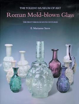 Paperback Roman Mold-Blown Glass: The Toledo Museum of Art. the First Through Sixth Centuries Book