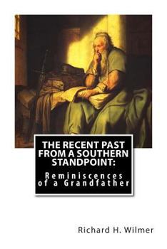 Paperback The Recent Past From a Southern Standpoint: Reminiscences of a Grandfather Book