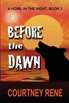 Before the Dawn - Book #3 of the A Howl in the Night