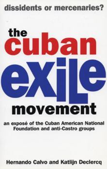 Paperback The Cuban Exile Movement: Dissidents or Mercenaries Book