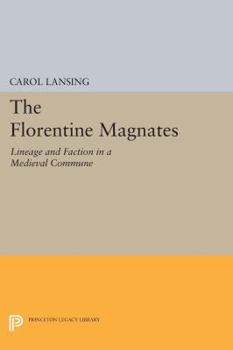 Paperback The Florentine Magnates: Lineage and Faction in a Medieval Commune Book