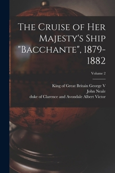Paperback The Cruise of Her Majesty's Ship "Bacchante", 1879-1882; Volume 2 Book