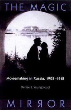 Paperback Magic Mirror: Moviemaking in Russia, 1908-1918 Book