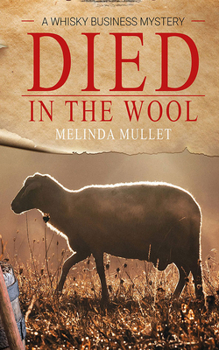 Died in the Wool: A Whisky Business Mystery