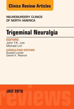 Hardcover Trigeminal Neuralgia, an Issue of Neurosurgery Clinics of North America: Volume 27-3 Book