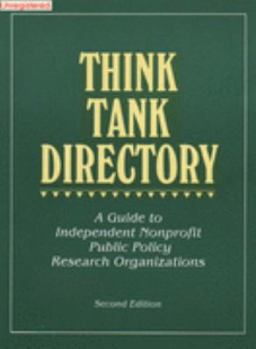 Paperback Think Tank Directory: A Guide to Independent Nonprofit Public Policy Research Organizations Book