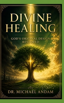 Paperback DIVINE HEALING -God’s Original Design Restored Book