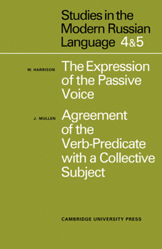 Paperback Studies in the Modern Russian Language: 4. the Expression of the Passive Voice, and 5. Agreement of the Verb-Predicate with a Collective Subject Book