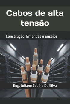 Paperback Cabos de alta tensão: Construção, Emendas e Ensaios [Portuguese] Book
