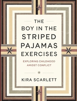 The Boy in the Striped Pajamas Exercises: Exploring Childhood Amidst Conflict