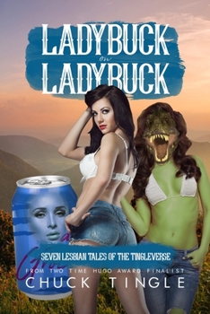 Paperback Ladybuck On Ladybuck: Seven Lesbian Tales Of The Tingleverse Book