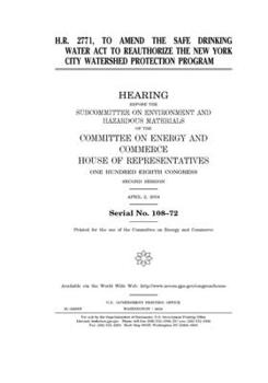 Paperback H.R. 2771, to amend the Safe Drinking Water Act to reauthorize the New York City Watershed Protection Program Book