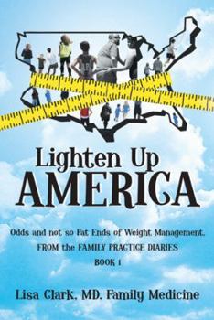 Hardcover Lighten Up, America: Odds and Not-So-Fat Ends of Weight Management Book