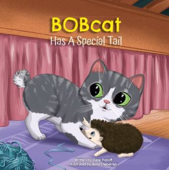 Paperback BOBcat Has a Special Tail (The BOBcat stories) Book