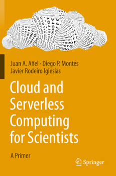 Paperback Cloud and Serverless Computing for Scientists: A Primer Book