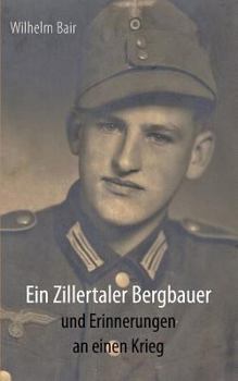 Paperback Ein Zillertaler Bergbauer und Erinnerungen an einen Krieg [German] Book