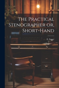 Paperback The Practical Stenographer or, Short-Hand Book