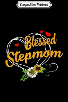 Composition Notebook: Blessed Stepmom Mom Thanksgiving Christmas Mother's Day Gift  Journal/Notebook Blank Lined Ruled 6x9 100 Pages
