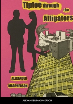 Paperback Tiptoe through the Alligators: Run. They are everywhere. Book