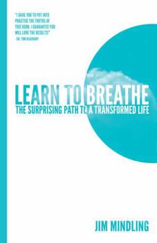 Paperback Learn to Breathe: The Surprising Path to a Transformed Life Book