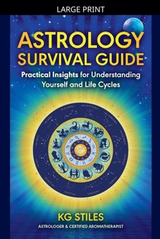 Paperback Astrology Survival Guide: Practical Insights for Understanding Yourself & Life Cycles [Large Print] Book