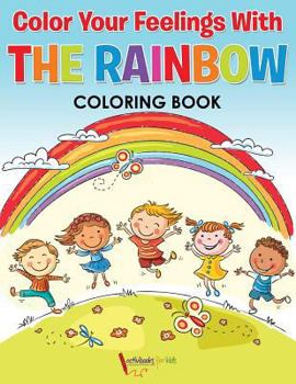 Paperback Color Your Feelings With The Rainbow Coloring Book