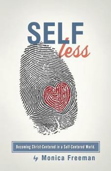 Paperback Selfless: Becoming Christ-Centered in a Self-Centered World Book