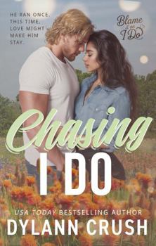 Paperback Chasing I Do: A small-town, forced proximity romance (Blame It On I Do) Book