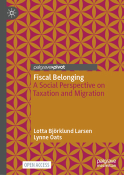 Hardcover Fiscal Belonging: A Social Perspective on Taxation and Migration Book