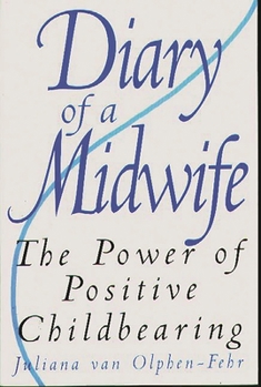 Paperback Diary of a Midwife: The Power of Positive Childbearing Book