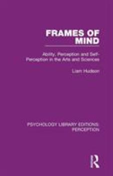 Paperback Frames of Mind: Ability, Perception and Self-Perception in the Arts and Sciences Book