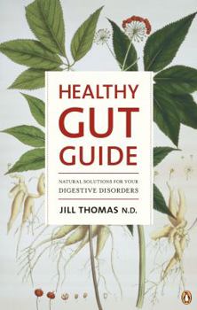 Paperback Healthy Gut Guide: Natural Solutions for Your Digestive Disorders Book