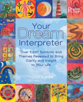 Paperback Your Dream Interpreter: Over 1,200 Symbols and Themes Revealed to Bring Clarity and Insight to Your Life Book