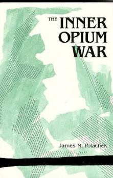 The Inner Opium War (Harvard East Asian Monographs) - Book #151 of the Harvard East Asian Monographs