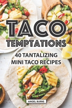 Paperback Taco Temptations: 40 Tantalizing Mini Taco Recipes Book