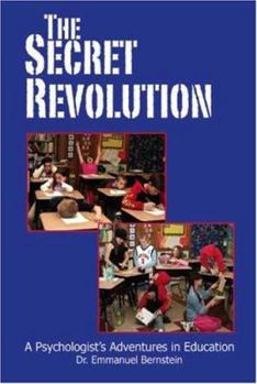 Paperback The Secret Revolution: A Psychologist's Adventures in Education Book