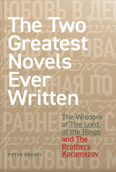 Paperback The Two Greatest Novels Ever Written: The Wisdom of the Lord of the Rings and the Brothers Karamazov Book