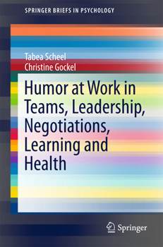 Paperback Humor at Work in Teams, Leadership, Negotiations, Learning and Health Book