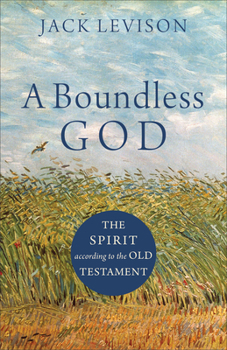 Paperback A Boundless God: The Spirit According to the Old Testament Book