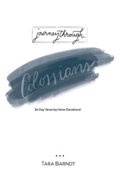 Paperback Journey Through Colossians: 36-Day Verse-By-Verse Devotional Book