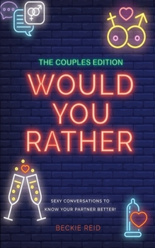 Paperback The Couples Would You Rather Edition - Sexy conversations to know your partner better! Book