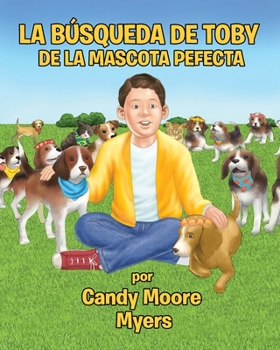 Paperback La Búsqueda de Toby de la Mascota Perfecta [Spanish] Book