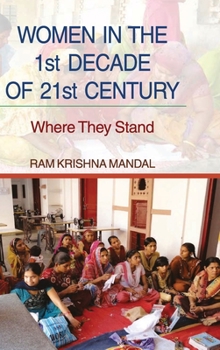 Hardcover WOMEN IN THE 1st DECADE OF 21st CENTURY: Where They Stand Book