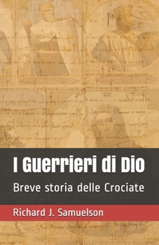 Paperback I Guerrieri di Dio: Breve storia delle Crociate [Italian] Book