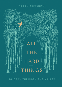 Hardcover All the Hard Things: 50 Days Through the Valley Book