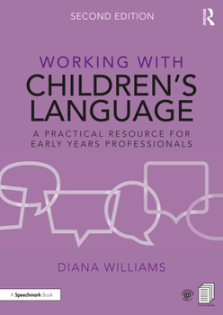 Paperback Working with Children's Language: A Practical Resource for Early Years Professionals Book