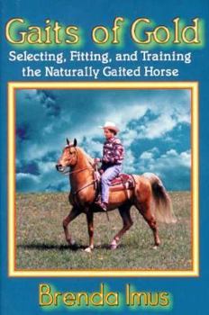 Hardcover Gaits of Gold: Riding, Fitting and Training the Gaited Horse Book